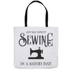 Any Day Spent Sewing Is A Good Day Tote Bag Group