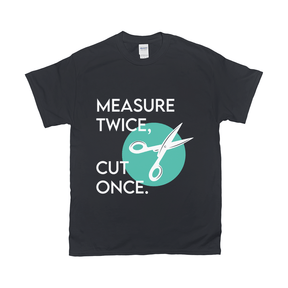 Measure Twice Cut Once Tee Apparel Dtg Tshirt Gildan 2000 S Black Mens Cf 2022012903453323 Black 1