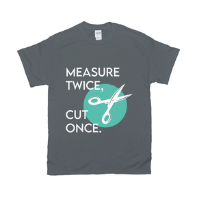 Measure Twice Cut Once Tee Apparel Dtg Tshirt Gildan 2000 S Charcoal Mens Cf 2022012903453323 Charcoal 1