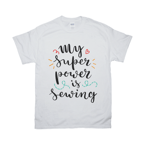 My Super Power Is Sewing Tee Apparel Dtg Tshirt Gildan 2000 S White Unisex Cf 20220129025843728 White 1