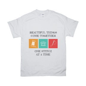 Beautiful Things Come Together One Stitch At A Time Tee Apparel Dtg Tshirt Gildan 2000 S White Unisex Cf 2022012904055328 White 1