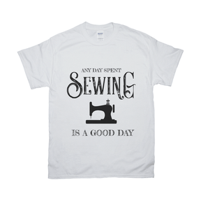 Any Day Spent Sewing Is A Good Day Tee Apparel Dtg Tshirt Gildan 2000 S White Unisex Cf 20220129041436804 White 1