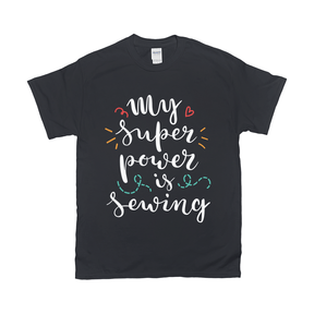 My Super Power Is Sewing Tee Apparel Dtg Tshirt Gildan 2000 S Black Mens Cf 20220129025843728 Black 1