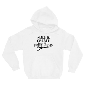 Made To Create Pretty Things Hoodie Apparel Dtg Hoodie Gildan 18500 S White Mens Cf 20220131221500714 White 1