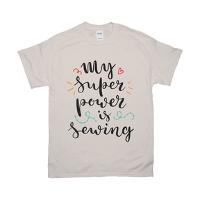 My Super Power Is Sewing Tee Apparel Dtg Tshirt Gildan 2000 S Natural Mens Cf 20220129025843728 Natural 1