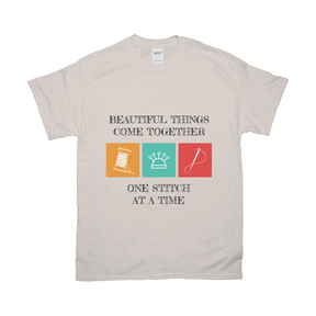 Beautiful Things Come Together One Stitch At A Time Tee Apparel Dtg Tshirt Gildan 2000 S Natural Mens Cf 2022012904055328 Natural 1